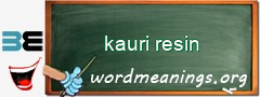 WordMeaning blackboard for kauri resin